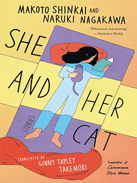 She and Her Cat: Stories by Makoto Shinkai, Naruki Nagakawa, Ginny Tapley Takemori (Translator)