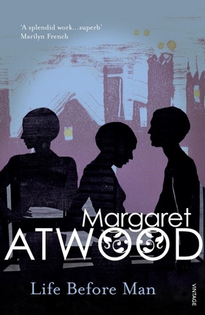 Life Before Man by Margaret Atwood