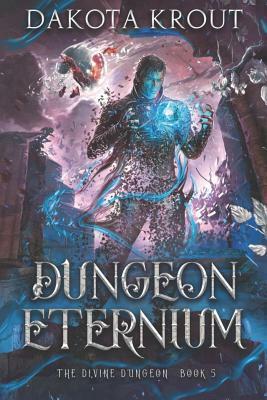 Dungeon Eternium by Dakota Krout