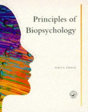Principles of Biopsychology by Simon Green