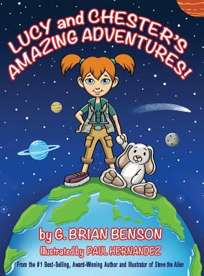 Lucy and Chester's Amazing Adventures! by G. Brian Benson
