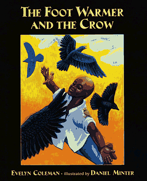 The Foot Warmer and the Crow by Evelyn Coleman