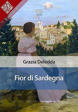 Fior di Sardegna by Grazia Deledda