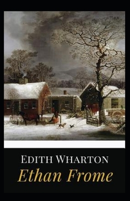 Ethan Frome Illustrated by Edith Wharton