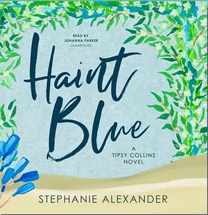 Haint Blue by Stephanie Alexander