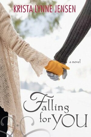 Falling for You by Krista Lynne Jensen