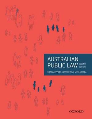 Australian Public Law by Laura Grenfell, Alexander Reilly, Gabrielle Appleby