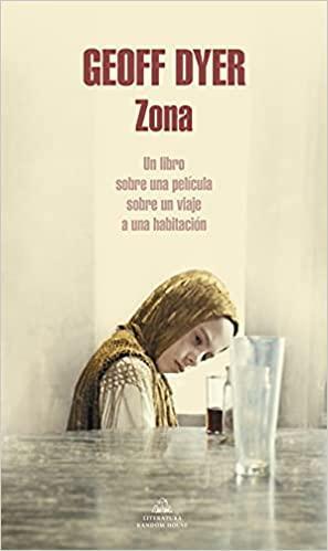 Zona: Un libro sobre una película sobre un viaje a una habitación by Geoff Dyer
