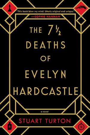 The 7 1/2 Deaths of Evelyn Hardcastle by Stuart Turton