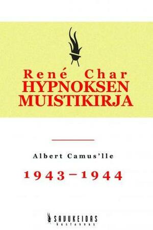 Hypnoksen muistikirja by René Char, Kristian Blomberg