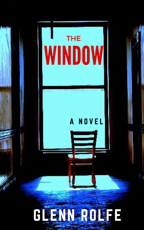 The Window by Glenn Rolfe