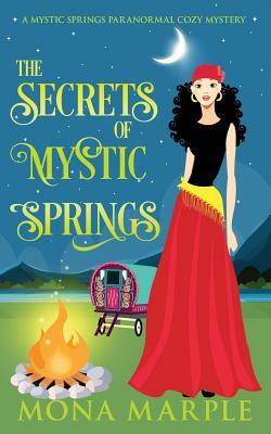 The Secrets of Mystic Springs by Mona Marple
