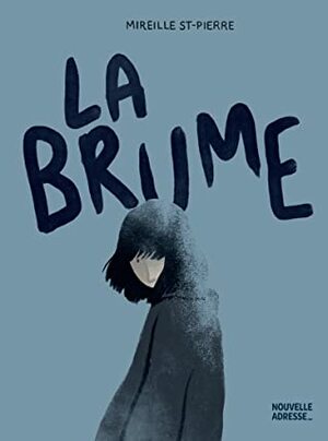 La Brume by Mireille St-Pierre