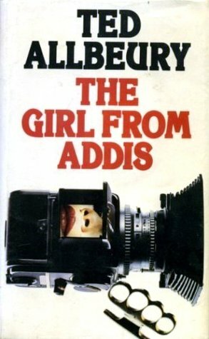 The Girl From Addis by Ted Allbeury