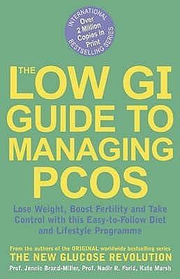 The Low Gi Guide to Managing Pcos by Kate Marsh, Jennie Brand-Miller, Jennie Brand-Miller, Nadir R. Farid