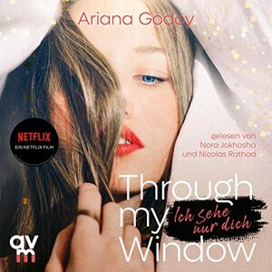 Through my Window – Ich sehe nur dich  by Ariana Godoy