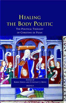 Healing the Body Politic: The Political Thought of Christine de Pizan by Karen Green