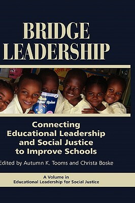 Bridge Leadership: Connecting Educational Leadership and Social Justice to Improve Schools (Hc) by 