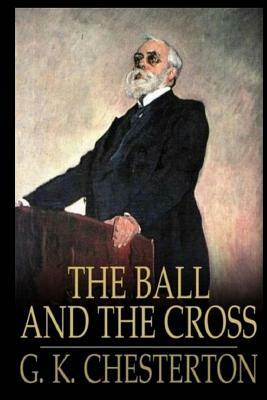 The Ball and The Cross by G.K. Chesterton