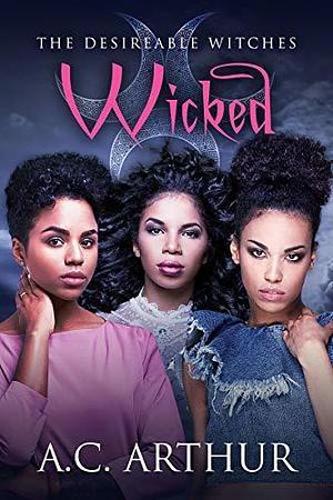 Wicked by A.C. Arthur, A.C. Arthur