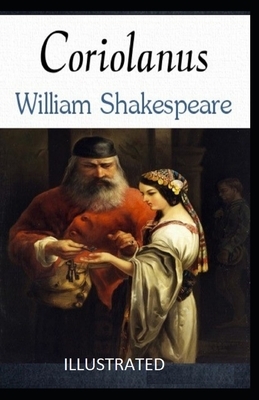 Coriolanus Illustrated by William Shakespeare