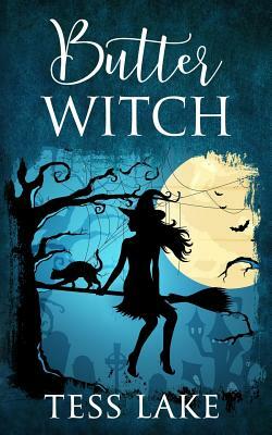 Butter Witch (Torrent Witches Cozy Mysteries #1) by Tess Lake