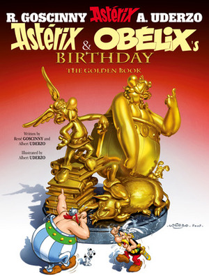 Asterix & Obelix's Birthday: The Golden Book by René Goscinny, Albert Uderzo