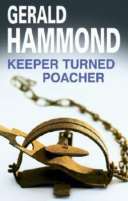 Keeper Turned Poacher by Gerald Hammond