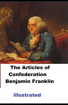 The Articles of Confederation illustrated by Benjamin Franklin