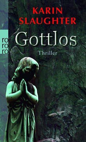 Gottlos: Thriller by Karin Slaughter