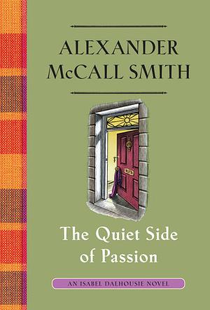 The Quiet Side of Passion by Alexander McCall Smith