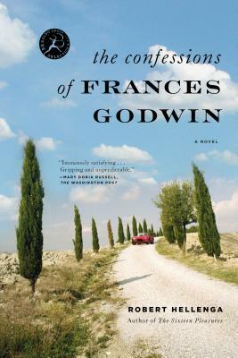 The Confessions of Frances Godwin by Robert Hellenga