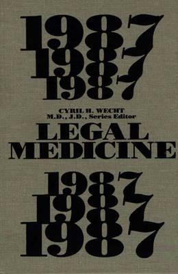 Legal Medicine 1987 by Cyril H. Wecht