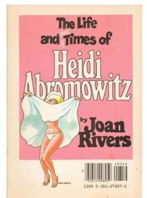 The Life and Hard Times of Heidi Abromowitz by Joan Rivers