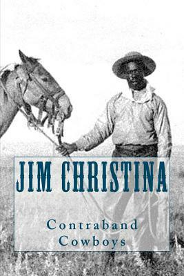 Contraband Cowboys by Jim Christina