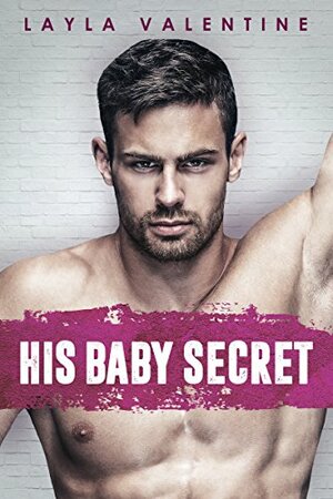 His Baby Secret by Layla Valentine