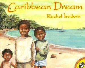 Caribbean Dream by Rachel Isadora