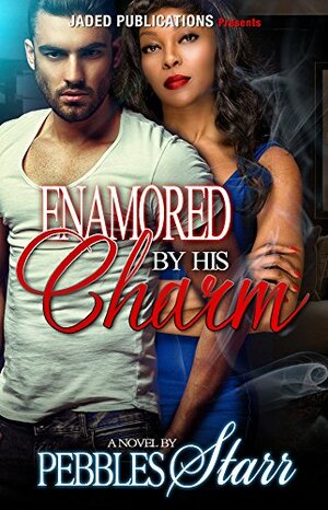 Enamored by his Charm by Pebbles Starr