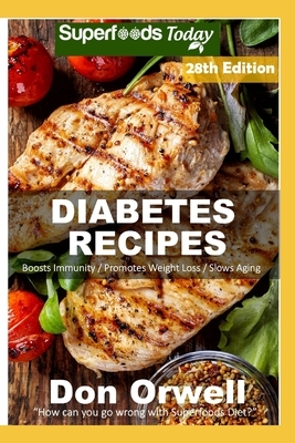 Diabetes Recipes: Over 280 Diabetes Type2 Low Cholesterol Whole Foods Diabetic Eating Recipes full of Antioxidants and Phytochemicals by Don Orwell