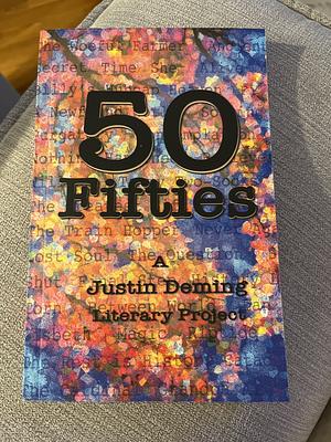 50 Fifties: A Justin Deming Literary Project by Justin Deming