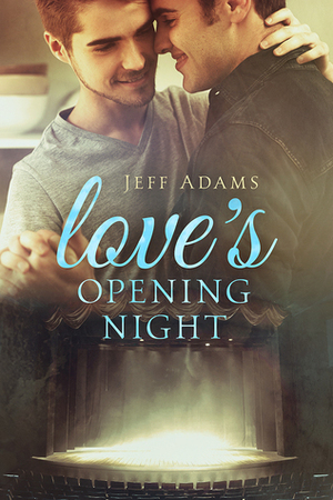 Love's Opening Night by Jeff Adams