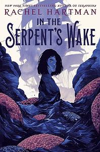 In the Serpent's Wake by Rachel Hartman