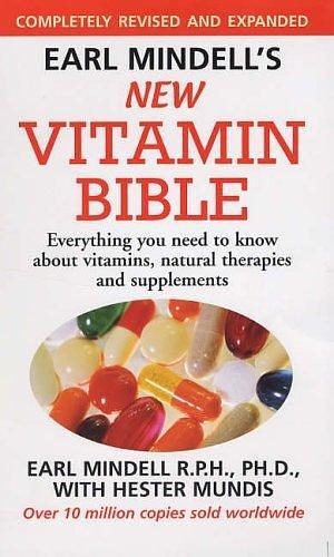 The New Vitamin Bible by Earl Mindell, Earl Mindell