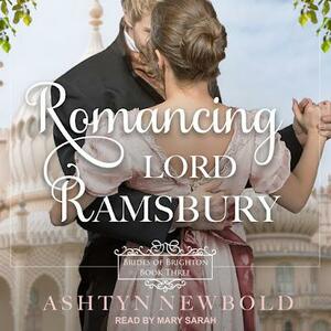 Romancing Lord Ramsbury by Ashtyn Newbold