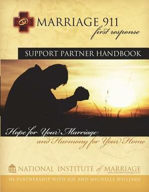 Marriage 911: First Response: Support Partner Handbook by Joe Williams, Michelle Williams