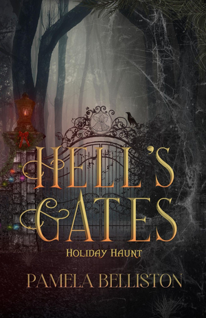 Hell's Gates Holiday Haunt by Pamela Belliston