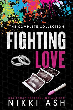 Fighting Love: The Complete Series by Nikki Ash