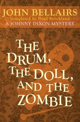 The Drum, the Doll, and the Zombie by Brad Strickland, John Bellairs