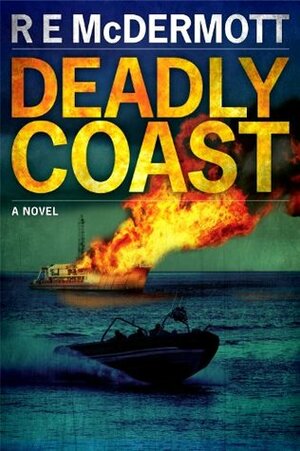 Deadly Coast by R.E. McDermott