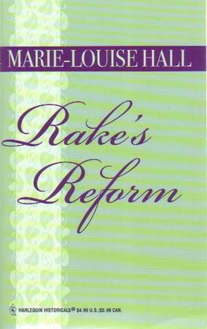 Rake's Reform by Marie-Louise Hall